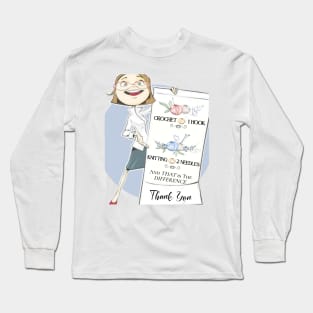 Crochet,Knitting and the Difference Long Sleeve T-Shirt